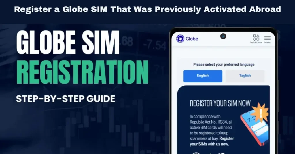 Register a Globe SIM That Was Previously Activated Abroad